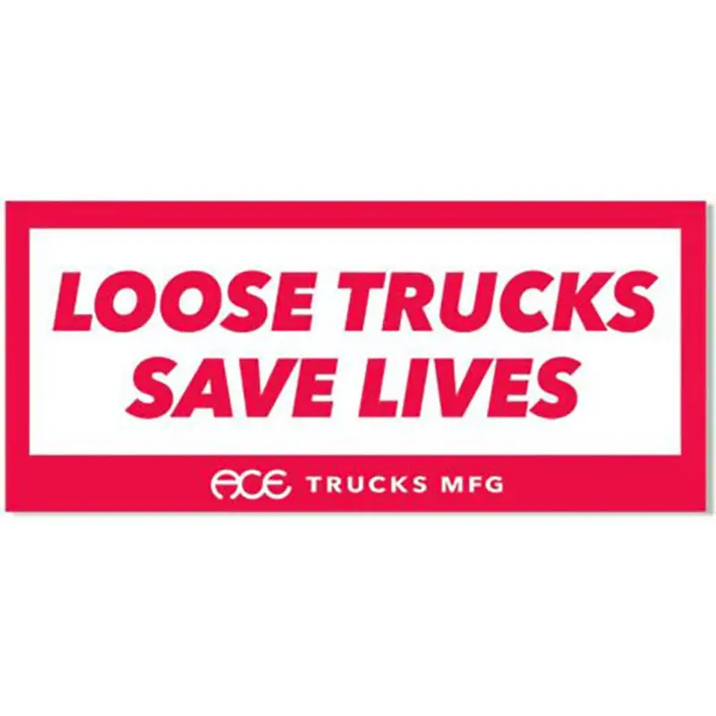 Ace Loose Trucks Save Lives 5" Sticker 1